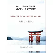 Fall Seven Times, Get Up Eight: Aspects of Japanese Values