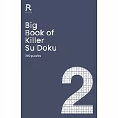 Big Book of Killer Su Doku Book 2: 300 Puzzles