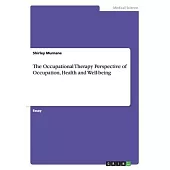 The Occupational Therapy Perspective of Occupation, Health and Well-being