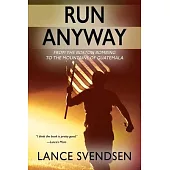 Run Anyway: How the Boston Bombing Led Me to the Mountains of Guatemala