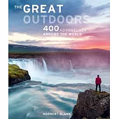 The Great Outdoors: 400 Adventures Around the World