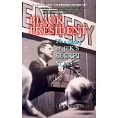 BLACK PRESIDENT--The Story of JFK’’s Secret Sons