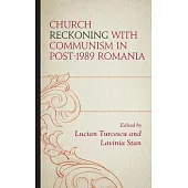 Church Reckoning with Communism in Post-1989 Romania