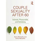 Couple Sexuality After 60: Intimate, Pleasurable, and Satisfying