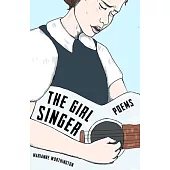 The Girl Singer: Poems