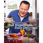 Half Homemade, Fully Delicious: An in the Kitchen with David Cookbook from Qvc’’s Resident Foodie