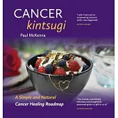 Cancer Kintsugi.: A Simple and Natural Cancer Healing Roadmap