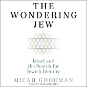 The Wondering Jew Lib/E: Israel and the Search for Jewish Identity