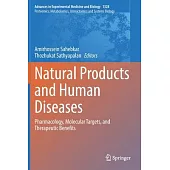 Natural Products and Human Diseases: Pharmacology, Molecular Targets, and Therapeutic Benefits