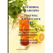 Five Herbal Tea Recipes to Balance Your Life.