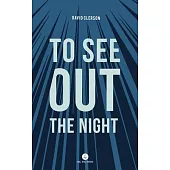 To See Out the Night