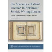 The Semantics of Word Division in West Semitic Writing Systems