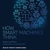 How Smart Machines Think
