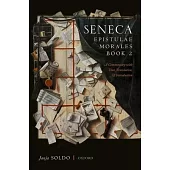 Seneca, Epistulae Morales Book 2: A Commentary with Text, Translation, and Introduction