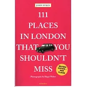 111 Places in London That You Shouldn’’t Miss