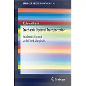 Stochastic Optimal Transportation: Stochastic Control with Fixed Marginals