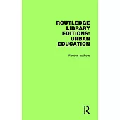 Routledge Library Editions: Urban Education