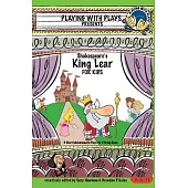 Shakespeare’’s King Lear for Kids: 3 Short Melodramatic Plays for 3 Group Sizes