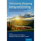Hastening Death by Voluntarily Stopping Eating and Drinking: A Compassionate, Widely-Available Option for Hastening Death