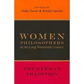 Women Philosophers in the Long Nineteenth Century: The German Tradition