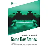 Gamedev Stories Volume 2: More Interviews about Game Development and Culture