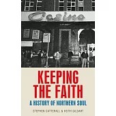 Keeping the Faith: A History of Northern Soul