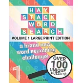 Haystack Word Search - LARGE PRINT edition: A brand new word searching challenge!