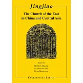 Jingjiao: The Church of the East in China and Central Asia