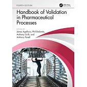 Handbook of Validation in Pharmaceutical Processes, Fourth Edition