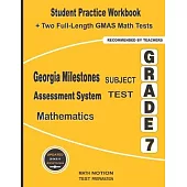 Georgia Milestones Assessment System Subject Test Mathematics Grade 7: Student Practice Workbook + Two Full-Length GMAS Math Tests