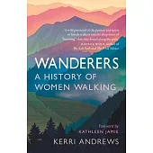 Wanderers: A History of Women Walking