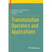 Transmutation Operators and Applications