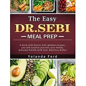 DR. SEBI Alkaline Diet Meal Prep Cookbook: 1000 Day Quick & Easy Meals to Prep, Grab and Go for the Busy Anti-inflammatory Plant-Based Diet Recipes Wi