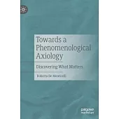 Towards a Phenomenological Axiology: Discovering What Matters