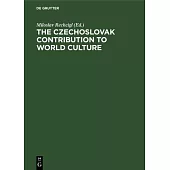 The Czechoslovak Contribution to World Culture