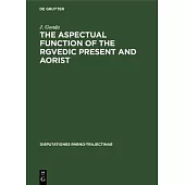 The Aspectual Function of the Rgvedic Present and Aorist