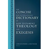 The Concise New International Dictionary of New Testament Theology and Exegesis