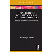Neurocognitive Interpretations of Australian Literature: Criticism in the Age of Neuroawareness