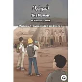 The Mummy: Modern Standard Arabic Reader