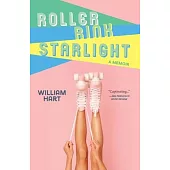 Roller Rink Starlight: A Memoir