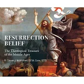 Resurrection Belief: The Theological Treasure of the Middle Ages