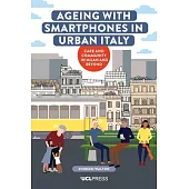 Ageing with Smartphones in Urban Italy: Care and Community in Milan and Beyond