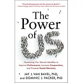 The Power of Us: Harnessing Our Shared Identities to Improve Performance, Increase Cooperation, and Promote Social Harmony