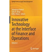 Innovative Technology at the Interface of Finance and Operations: Volume I