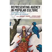Representing Agency in Popular Culture: Children and Youth on Page, Screen, and In Between