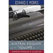 Austral English, Volume I (Esprios Classics)
