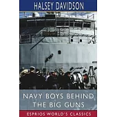 Navy Boys Behind the Big Guns (Esprios Classics)