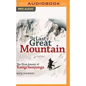 The Last Great Mountain: The First Ascent of Kangchenjunga