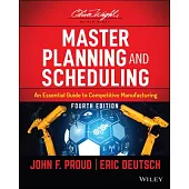 Master Planning and Scheduling: A Practical Guide to Challenges in the Current and Future Competitive Manufacturing World