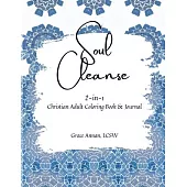 Soul Cleanse: 2-in-1 Christian Adult Coloring Book & Journal